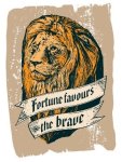 fortune favours the brave.jpg